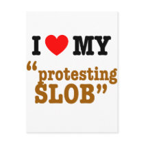 I Heart My "Protesting Slob" Postcard