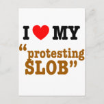I Heart My "Protesting Slob"