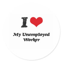I heart My Unemployed Worker Stickers