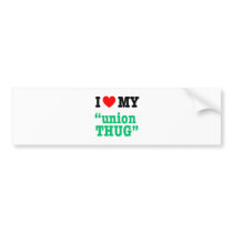 I Heart My "Union Thug" Bumper Stickers