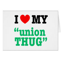 I Heart My "Union Thug" Cards
