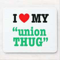 I Heart My "Union Thug" Mousepad