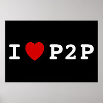 I heart P2P Posters