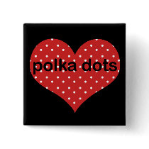 I Heart Polka Dots buttons by brokenbunny I Heart Polka Dots buttons