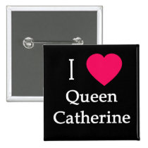 I Heart Queen Catherine Apparel, Buttons, Mugs buttons