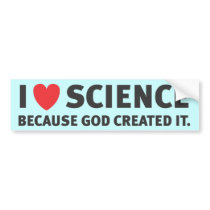 I Heart Science Because God Created It Bumper Stickers