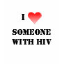 I Heart Someone with HIV T-shirt