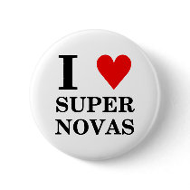 I (heart) SuperNovas Button by yarddawg I (heart) SuperNovas Button