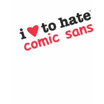 i heart to hate comic sans tee t-shirts by ihearttohate i heart to hate comic sans tee t-shirts