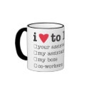 i heart to hate coworkers mug by ihearttohate i heart to hate coworkers mug