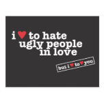i heart to hate ugly people in love post card