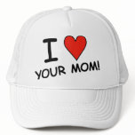 I "heart" your mom! Cap hats