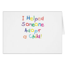 I helped someone adopt a child cards
