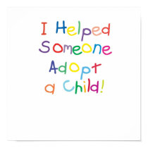 I helped someone adopt a child posters