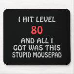 I Hit Level 80 and All I Got Was This ... Mouse Pads