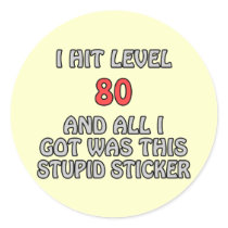 I Hit Level 80 and All I Got Was This ... stickers