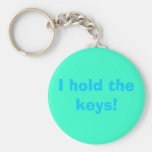 I hold the keys! keychain