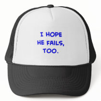 i hope he fails, too obama hats