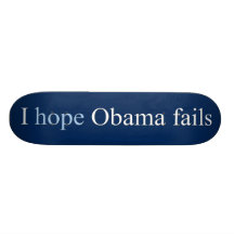 I hope obama fails (Skate Board)