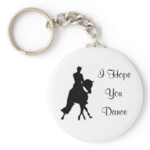 I Hope You Dance Dressage Horse Key Chain
