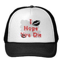 I Hope You Die Trucker Hat