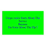 I hope you're Sorry About The ServiceBecauseI'm... Business Card