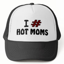 I # Hot Moms Trucker Hat