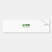 I Hug Trees Bumper Stickers