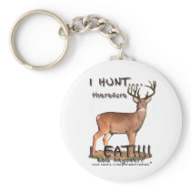 I Hunt...I EAT... Keychain