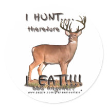 I Hunt...I EAT!! Sticker