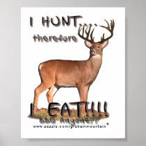 I Hunt...therefore....Poster