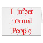 I Infect Normal People Greeting Card