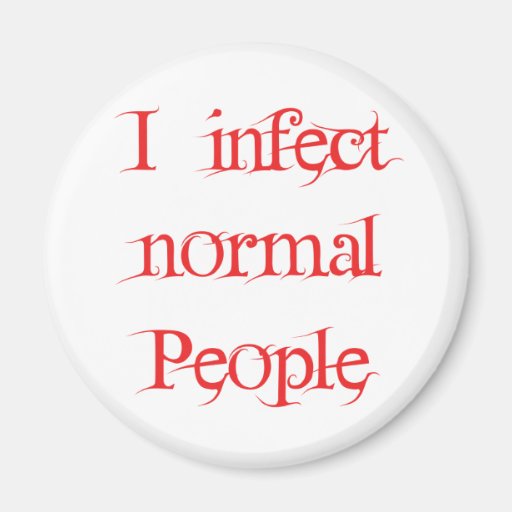 I Infect Normal People Magnet