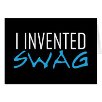 I Invented Swag Lite Blue Greeting Cards