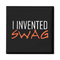 I Invented Swag Orange Refrigerator Magnet