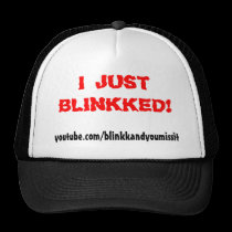 I JUST BLINKKED! hats