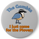 I Just Came for the Plovers Round Button