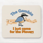 I Just Came for the Plovers Mousepad