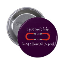 I Just Can't Help Being Attracted to You Pins