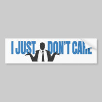 I Just Don't Care bumper sticker bumper stickers