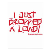 I Just Dropped a Load Postcard