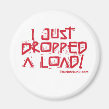 I Just Dropped a Load Refrigerator Magnets