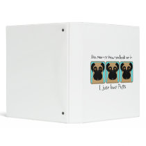 I Just Love Pugs Vinyl Binder