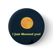 I just Mooned you! buttons by Stcysct07 I just Mooned you! buttons