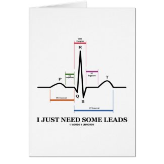 I Just Need Some Leads (ECG/EKG Heartbeat) card