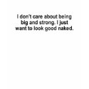 i just want to look good naked t-shirt by fatshirts i just want to look good naked t-shirt