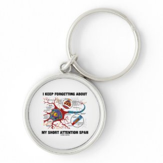 I Keep Forgetting About My Short Attention Span keychain