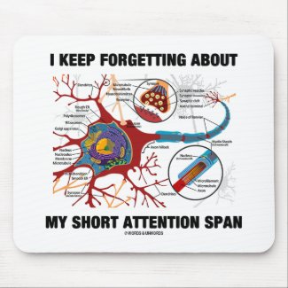 I Keep Forgetting About My Short Attention Span mousepad