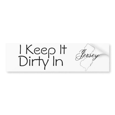 i keep it dirty in jersey bumper stickers by Hollister45
