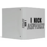 I Kick Asphalt binders
